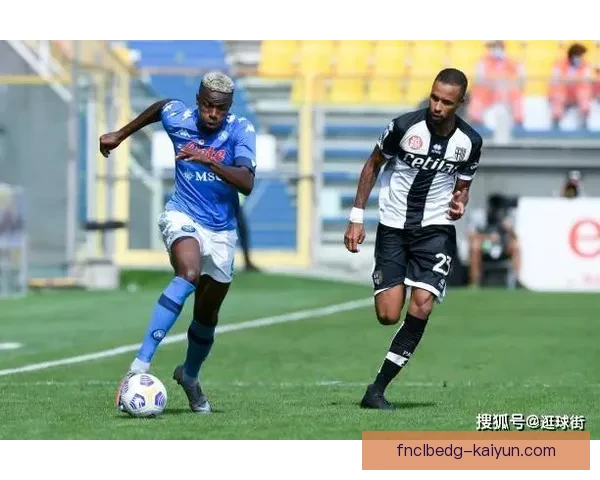 那不勒斯 Osimhen 表现稳定，助攻能力持续提升引关注